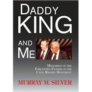 Daddy King and Me : Memories of the Forgotten Father of the ..., 9780982258323