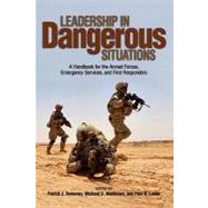 Leading in Dangerous Situations: A Handbook for the Armed Fo..., 9781591148326