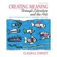 Creating Meaning Through Literature & the Arts: Arts Integra..., 9780137048328