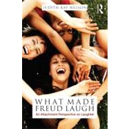 What Made Freud Laugh: An Attachment Perspective on Laughter, 9780415998338