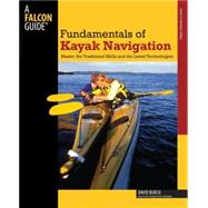 Fundamentals of Kayak Navigation, 4th Master the Traditional..., 9780762738342