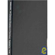 The United States and Central America: Geopolitical Realitie..., 9780415958349