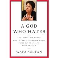 A God Who Hates: The Courageous Woman Who Inflamed the Musli..., 9780312538354