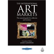 The International Art Markets: The Essential Guide for Colle..., 9780749448356