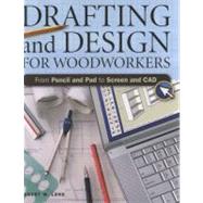 Drafting and Design for Woodworkers : From Pencil and Pad to..., 9781558708358
