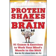 Protein Shakes for the Brain: 90 Games and Exercises to Work..., 9780071628365