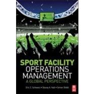 Sport Facility Operations Management : A Global Perspective, 9781856178365