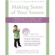 Making Sense of Your Senses : A Workbook for Children with S..., 9781572248366