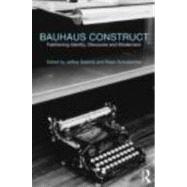 Bauhaus Construct: Fashioning Identity, Discourse and Modern..., 9780415778367