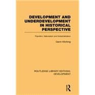 Development and Underdevelopment in Historical Perspective: Populism, Nationalism and Industrialisation,9780415848367 Development and Underdevelopment in Historical Perspective: Populism, Nationalism and Industrialisation,9780415848367