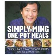 Simply Ming One-Pot Meals : Quick, Healthy and Affordable Re..., 9781906868369