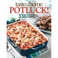 Taste of Home - Potluck! : 336 Crowd-Pleasing Favorites for ..., 9780898218374