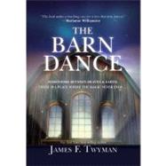 The Barn Dance: Somewhere Between Heaven and Earth, There Is..., 9781401928377