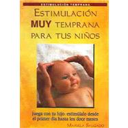 Estimulacion Muy Temprana Para Tus Ninos / Early Stimulation..., 9789685368391