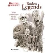 Rodeo Legends Volume 2; More Extraordinary Rodeo Athletes, 9780762778393
