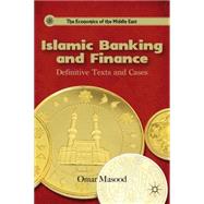 Islamic Banking and Finance : Definitive Texts and Cases, 9780230338395