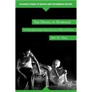 The Drama of Marriage Gay Playwrights/Straight Unions from O..., 9780230338401