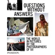 Questions Without Answers : The World in Pictures from the P..., 9780714848402