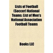 Lists of Football National Teams : List of Men's National As..., 9781156458402