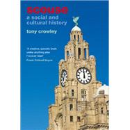 Scouse : A Social and Cultural History,9781846318405 Scouse : A Social and Cultural History,9781846318405