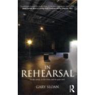 In Rehearsal: In the world, in the room, and on your own, 9780415678414