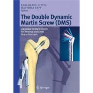The Double Dynamic Martin Screw (DMS): Adjustable Implant Sy..., 9783798518414