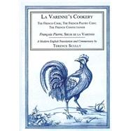 La Varenne's Cookery: The French Cook, The French Pastry Che..., 9781903018415