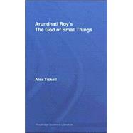 Arundhati Roy's The God of Small Things: A Routledge Study Guide