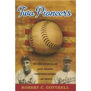 Two Pioneers : How Hank Greenberg and Jackie Robinson Transf..., 9781597978422
