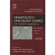 Antiphospholipid Thrombosis Syndromes : An Issue of Hematolo..., 9781416058427