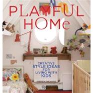 Playful Home : Creative Style Ideas for Living with Kids, 9780847838431