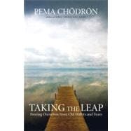 Taking the Leap : Freeing Ourselves from Old Habits and Fear..., 9781590308431