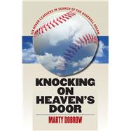 Knocking on Heaven's Door : Six Minor Leaguers in Search of ..., 9781558498433
