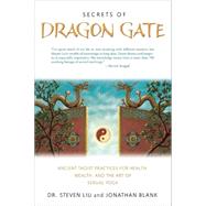 Secrets of Dragon Gate : Ancient Taoist Practices for Health..., 9781585428434