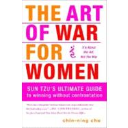 Art of War for Women : Sun Tzu's Ultimate Guide to Winning W..., 9780385518437