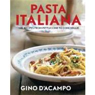 Pasta Italiano : 100 Ways to Make and Cook Pasta the Italian..., 9781906868437