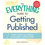 The Everything Guide to Getting Published: Expert Advice for..., 9781440528446