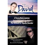 David: A Young Man's Journey Out of the Light and into the D..., 9781449078447
