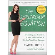 The Entrepreneur Equation: Evaluating the Realities, Risks, ..., 9781935618447