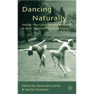 Dancing Naturally : Nature, Neo-Classicism and Modernity in ..., 9780230278448
