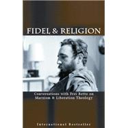 Fidel and Religion : Fidel Castro in Conversation with Frei ..., 9781920888459