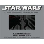 Star Wars : A Scanimation Book - 11 Iconic Scenes from a Gal..., 9780761158462