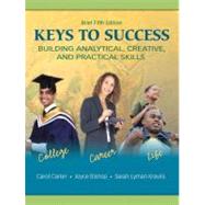 Keys to Success : Building Analytical, Creative, and Practical Skills,9780135128466 Keys to Success : Building Analytical, Creative, and Practical Skills,9780135128466