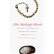 Mrs. Mattingly's Miracle : The Prince, the Widow, and the Cu..., 9780300118469
