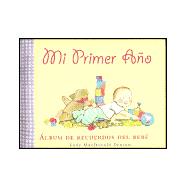 Mi Primer Ano/ My First Year: Album De Recuerdos Del Bebe/ a..., 9789500298469