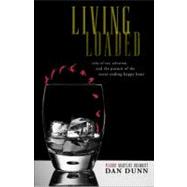 Living Loaded : Tales of Sex, Salvation, and the Pursuit of ..., 9780307718471