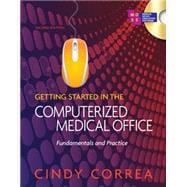 Getting Started in the Computerized Medical Office : Fundamentals and Practice,9781435438477 Getting Started in the Computerized Medical Office : Fundamentals and Practice,9781435438477