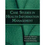 Case Studies for Health Information Management, 1st Edition,9781133478478 Case Studies for Health Information Management, 1st Edition,9781133478478