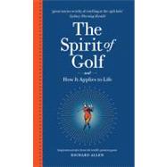 The Spirit of Golf and How It Applies to Life; Inspirational..., 9780522858495