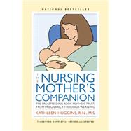 The Nursing Mother's Companion: The Breastfeeding Book 